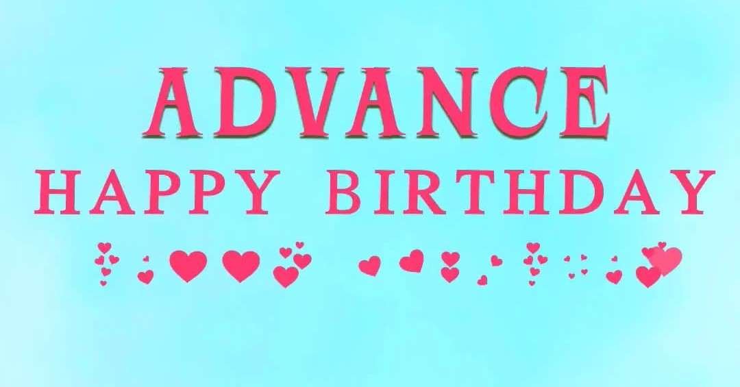 Advance Birthday Wishes By Rs8