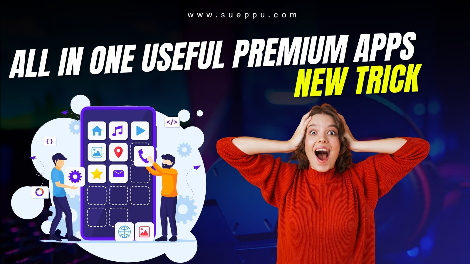 Best Useful Apps On Mobile With Crazy Tricks By 555